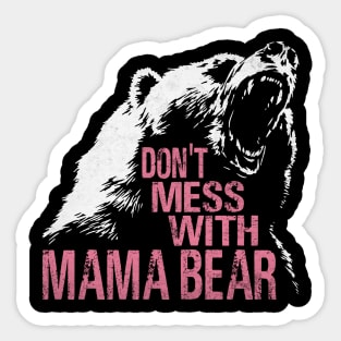 Funny Mama Bear Don't Mess With Mama Bear Mothers Day Women Sticker
